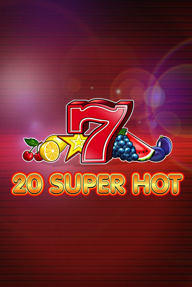 20 Super Hot бесплатная демо игра | Вулкан Вегас Казахстан без регистрации